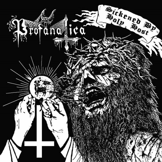 Sickened by the Holy Host & the Gran D Masters Session - Profanatica - Música - ROCK - 0892048002760 - 6 de enero de 2017