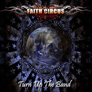 Cover for Faith Circus · Turn Up the Band (CD) [Japan Import edition] (2014)