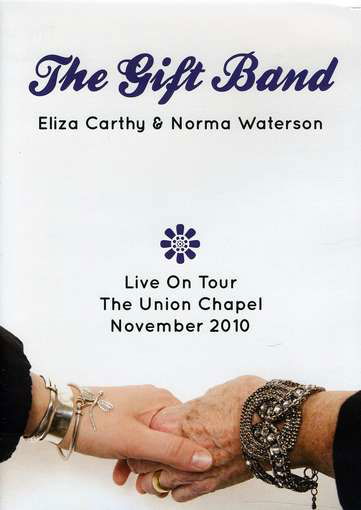 The Gift Band Live on Tour - the Union C - Gift Band (Liza Carthy, Norma Waterson And Martin Carthy) - Elokuva - Scarlet Records - 5060230861760 - perjantai 15. kesäkuuta 2018