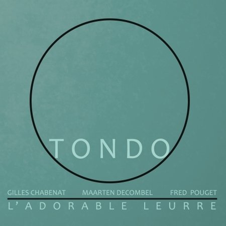 Cover for Tondo · L'adorable Leurre (CD) [Digipak] (2017)
