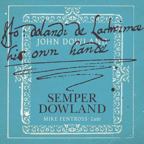 Semper Dowland - Mike Fentross - Musikk - ZEFIR - 8717774570760 - 18. juni 2021