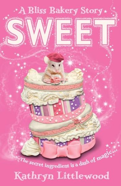 Cover for Kathryn Littlewood · Sweet - The Bliss Bakery Trilogy (Pocketbok) [Edition edition] (2013)