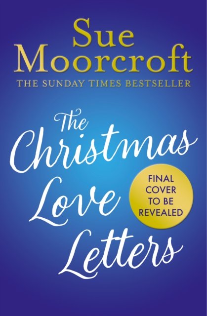 The Christmas Love Letters - Sue Moorcroft - Books - HarperCollins Publishers - 9780008636760 - October 26, 2023