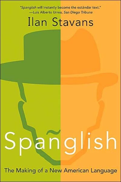 Cover for Ilan Stavans · Spanglish: the Making of a New American (Paperback Bog) (2004)