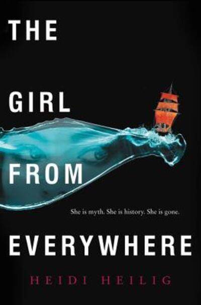 Cover for Heidi Heilig · The Girl from Everywhere (Paperback Book) (2017)