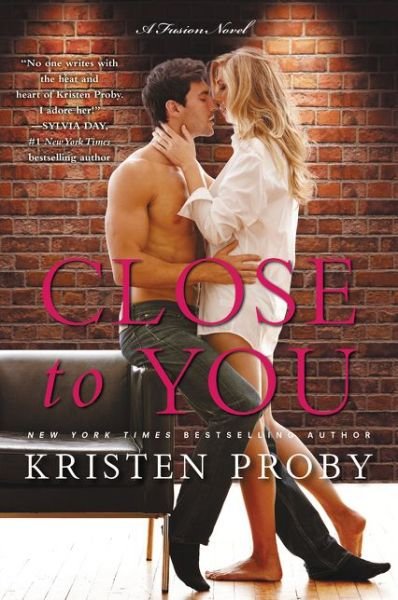 Cover for Kristen Proby · Close to You: A Fusion Novel - Fusion (Taschenbuch) (2016)