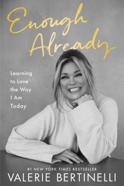 Enough Already: Learning to Love the Way I Am Today - Valerie Bertinelli - Boeken - HarperCollins Publishers Inc - 9780063268760 - 13 april 2023
