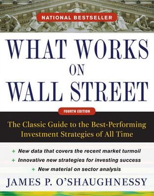 Cover for James O'Shaughnessy · What Works on Wall Street, Fourth Edition: The Classic Guide to the Best-Performing Investment Strategies of All Time (Gebundenes Buch) (2011)