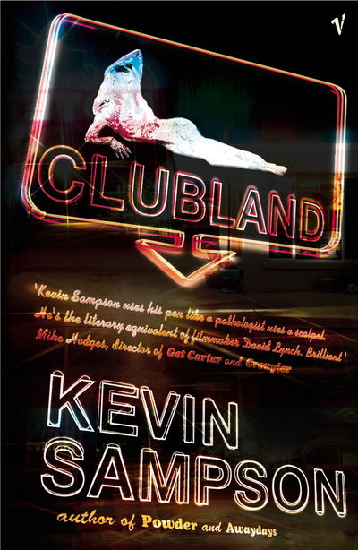 Clubland - Kevin Sampson - Książki - Vintage Publishing - 9780099289760 - 1 maja 2003