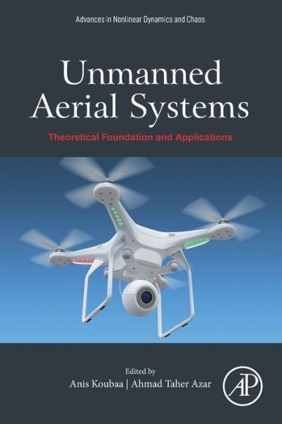 Cover for Unmanned Aerial Systems: Theoretical Foundation and Applications - Advances in Nonlinear Dynamical Systems and Robotics (ANDC) (Paperback Book) (2021)