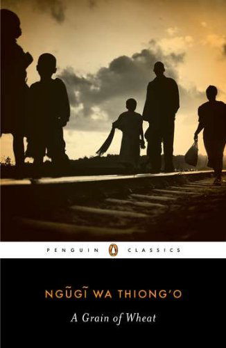 Cover for Ngugi Wa Thiong'o · A Grain of Wheat - Penguin African Writers Series (Paperback Book) (2012)