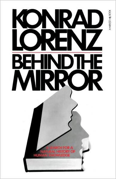 Cover for Konrad Lorenz · Behind the Mirror: a Search for a Natural History of Human Knowledge (Paperback Book) (1978)