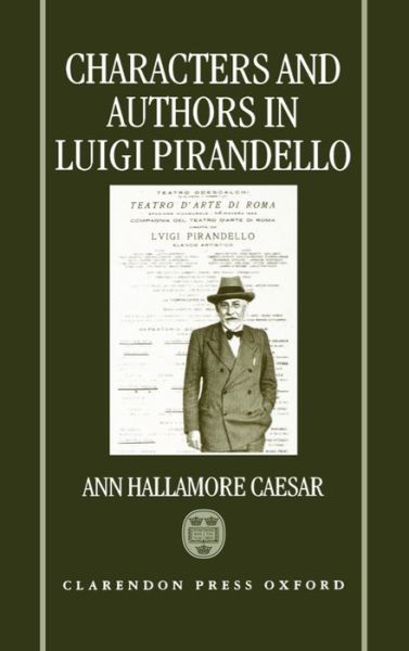 Cover for Caesar, Ann Hallamore (University Lecturer in Italian, University Lecturer in Italian, University of Cambridge) · Characters and Authors in Luigi Pirandello (Innbunden bok) (1998)