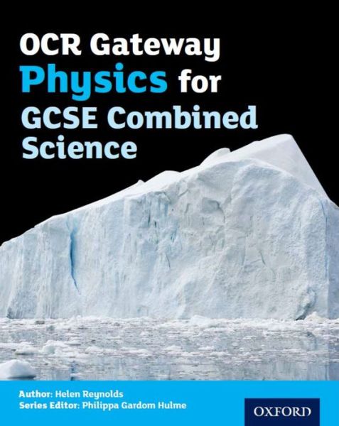 Cover for Helen Reynolds · OCR Gateway Physics for GCSE Combined Science Student Book (Paperback Book) (2016)