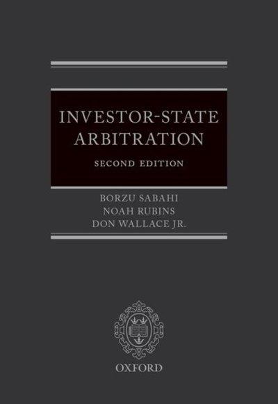 Cover for Sabahi, Borzu (Curtis Mallet Prevost Colt &amp; Mosle LLP) · Investor-State Arbitration (Hardcover Book) [2 Revised edition] (2019)