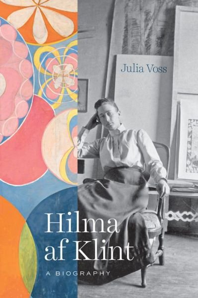 Cover for Julia Voss · Hilma af Klint: A Biography (Hardcover bog) (2022)