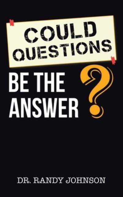 Cover for Dr. Randy Johnson · Could Questions Be the Answer? (Paperback Book) (2021)