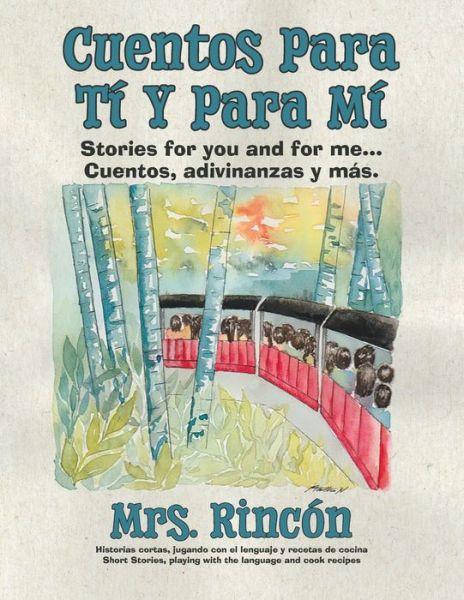 Cover for Mrs Rincón · Cuentos para tí y para mí : Stories for you and for me...Cuentos, adivinanzas y más. (Paperback Book) (2021)