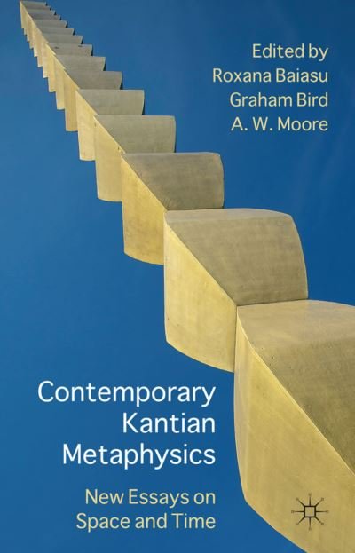 Cover for Roxana Baiasu · Contemporary Kantian Metaphysics: New Essays on Space and Time (Innbunden bok) (2012)