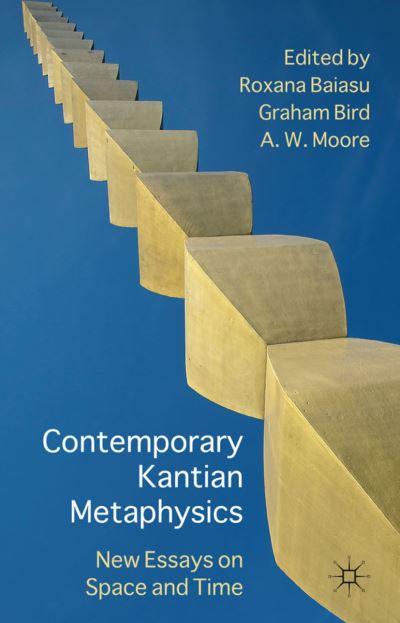 Cover for Roxana Baiasu · Contemporary Kantian Metaphysics: New Essays on Space and Time (Hardcover Book) (2012)