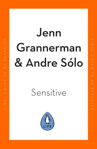 Cover for Jenn Granneman · Sensitive: The Power of a Thoughtful Mind in an Overwhelming World (Gebundenes Buch) (2023)