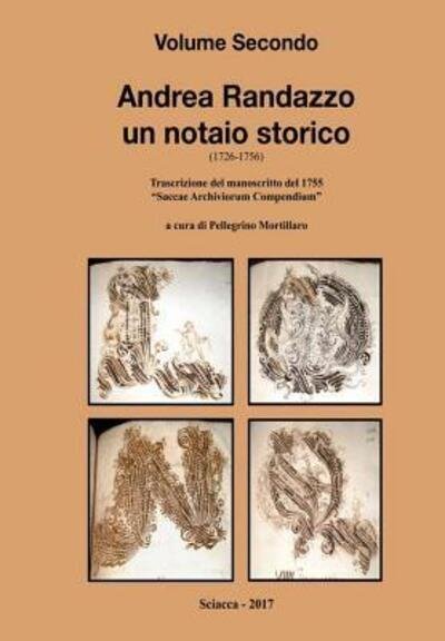 Cover for Pellegrino Mortillaro · Andrea Randazzo un notaio storico Volume Secondo (Hardcover bog) (2017)