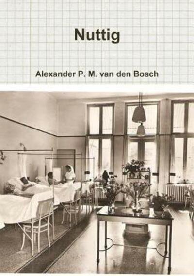 Cover for Alexander P. M. Van Den Bosch · Nuttig (Paperback Book) (2017)
