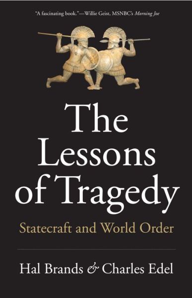 Cover for Hal Brands · The Lessons of Tragedy: Statecraft and World Order (Paperback Book) (2020)