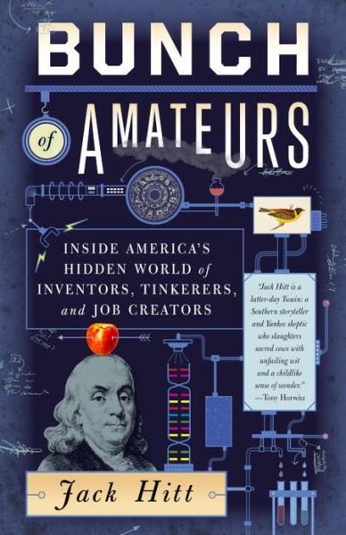 Cover for Jack Hitt · Bunch of Amateurs: Inside America's Hidden World of Inventors, Tinkerers, and Job Creators (Paperback Book) (2013)