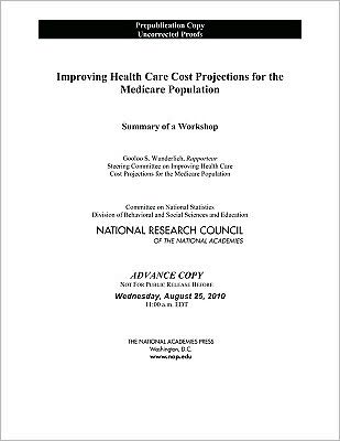 Cover for National Research Council · Improving Health Care Cost Projections for the Medicare Population: Summary of a Workshop (Paperback Bog) (2010)