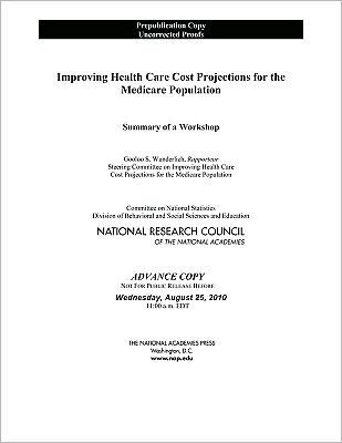 Cover for National Research Council · Improving Health Care Cost Projections for the Medicare Population: Summary of a Workshop (Paperback Bog) (2010)