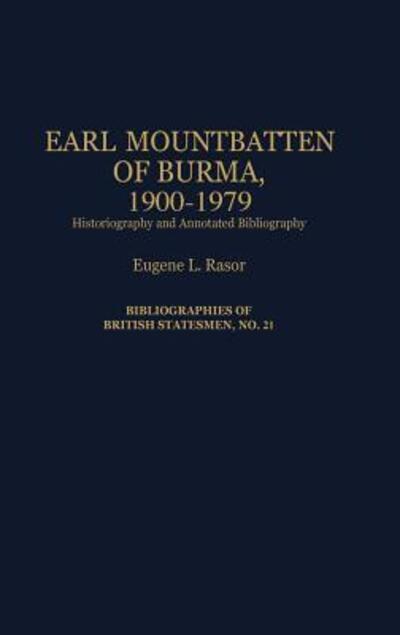 Cover for Eugene L. Rasor · Earl Mountbatten of Burma, 1900-1979: Historiography and Annotated Bibliography - Bibliographies of British Statesmen (Hardcover Book) [Annotated edition] (1998)