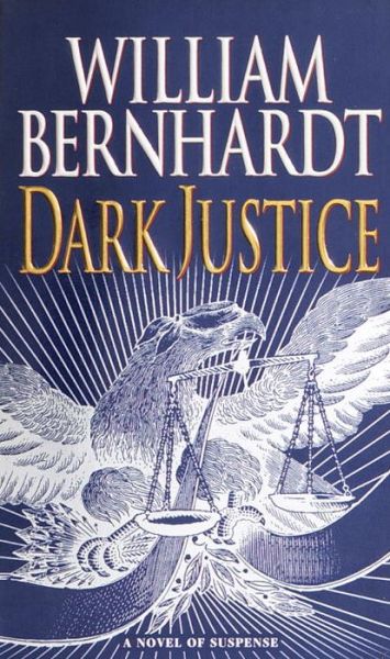 Cover for William Bernhardt · Dark Justice: A Novel of Suspense (Paperback Book) [1st Mass Market Ed edition] (1999)