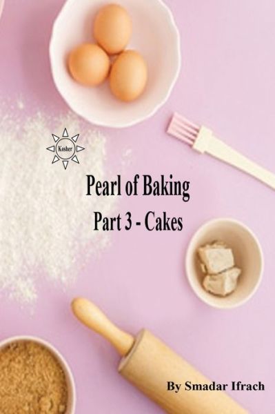 Pearl of Baking - Smadar Ifrach - Boeken - Lulu Press, Inc. - 9780359039760 - 21 augustus 2018