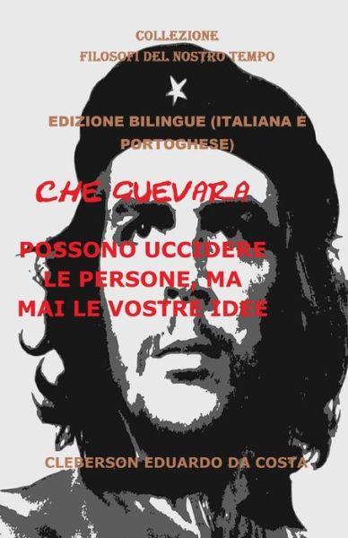 Che Guevara - Cleberson Eduardo Da Costa - Bøger - Amazon Digital Services LLC - Kdp Print  - 9780359378760 - 23. januar 2019