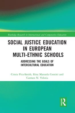 Cover for Pica-Smith, Cinzia (Assumption University, USA) · Social Justice Education in European Multi-ethnic Schools: Addressing the Goals of Intercultural Education - Routledge Research in International and Comparative Education (Pocketbok) (2020)