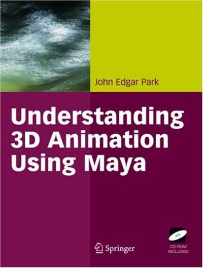 Cover for John Edgar Park · Understanding 3D Animation Using Maya (Paperback Book) [2005 edition] (2004)