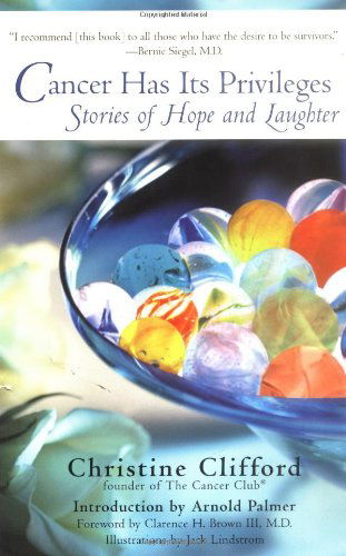 Cover for Christine Clifford · Cancer Has Its Privileges: Stories of Hope and Laughter (Paperback Book) [1st edition] (2002)