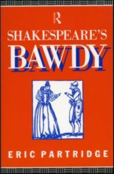 Cover for Eric Partridge · Shakespeare's Bawdy - Routledge Classics (Paperback Book) [3 New edition] (1968)