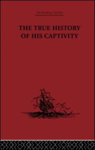 Cover for Hans Staden · The True History of his Captivity 1557: Hans Staden (Hardcover Book) (2004)