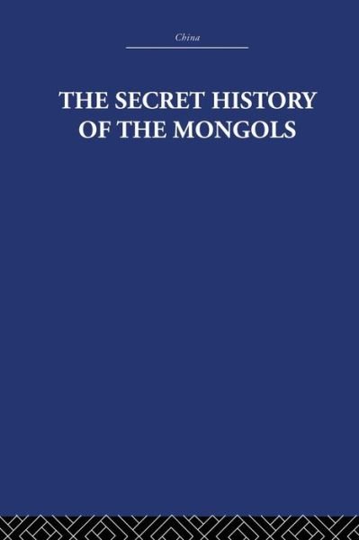 Cover for Arthur Waley · The Secret History of the Mongols: And Other Pieces (Paperback Bog) (2011)