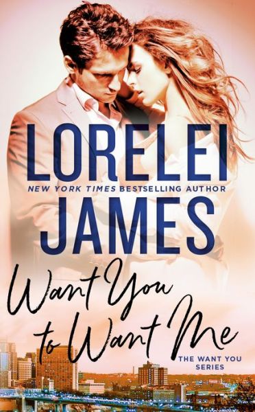 Cover for Lorelei James · Want You to Want Me - The Want You Series (Pocketbok) (2020)