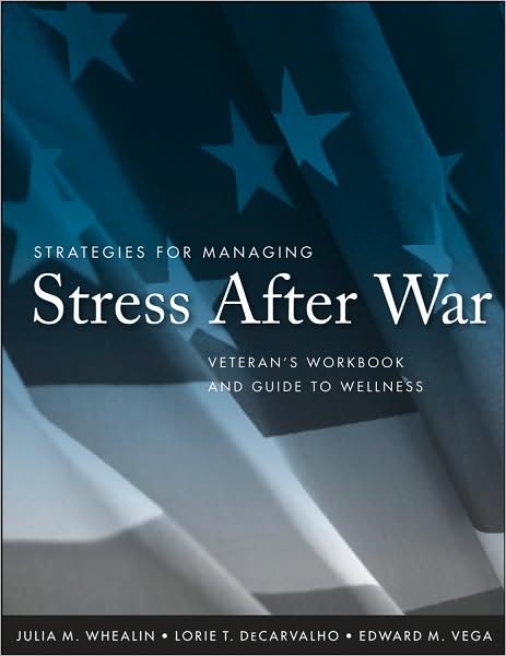 Strategies for Managing Stress After War: Veteran's Workbook and Guide to Wellness - Whealin, Julia M. (Veteran's Affairs Pacific Island Health Care Network, Honolulu, HI) - Books - John Wiley & Sons Inc - 9780470257760 - April 1, 2008