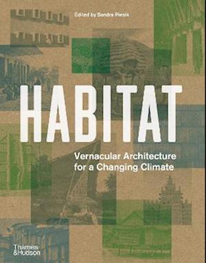 Cover for Edited by Sandra Pie · Habitat: Vernacular Architecture for a Changing Climate (Gebundenes Buch) (2023)