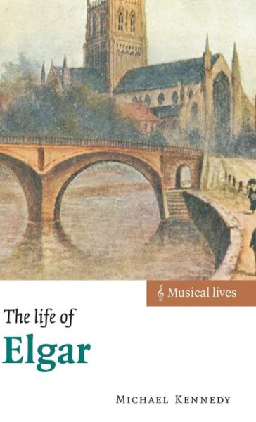 Cover for Michael Kennedy · The Life of Elgar - Musical Lives (Hardcover Book) (2004)