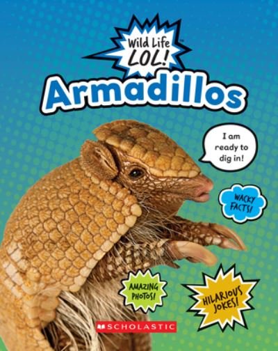Cover for Scholastic · Armadillos (Wild Life LOL!) (Bok) (2020)