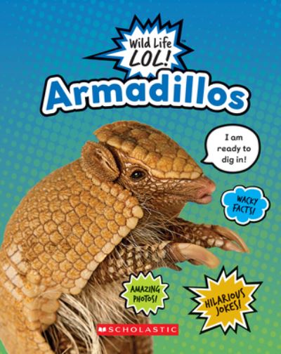 Cover for Scholastic · Armadillos (Wild Life LOL!) (Book) (2020)