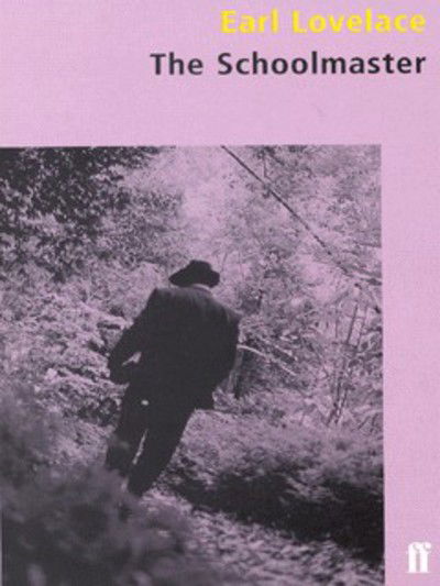 Cover for Earl Lovelace · The Schoolmaster (Paperback Book) [Main - Re-issue edition] (1999)