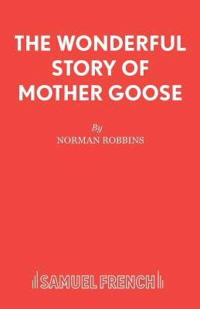 Cover for Norman Robbins · The Wonderful Story of Mother Goose - Acting Edition S. (Paperback Book) (1986)