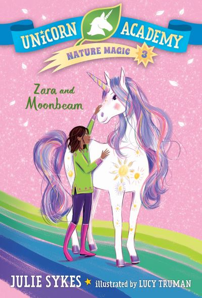 Unicorn Academy Nature Magic #3 - Julie Sykes - Książki - Random House Books for Young Readers - 9780593426760 - 12 października 2021